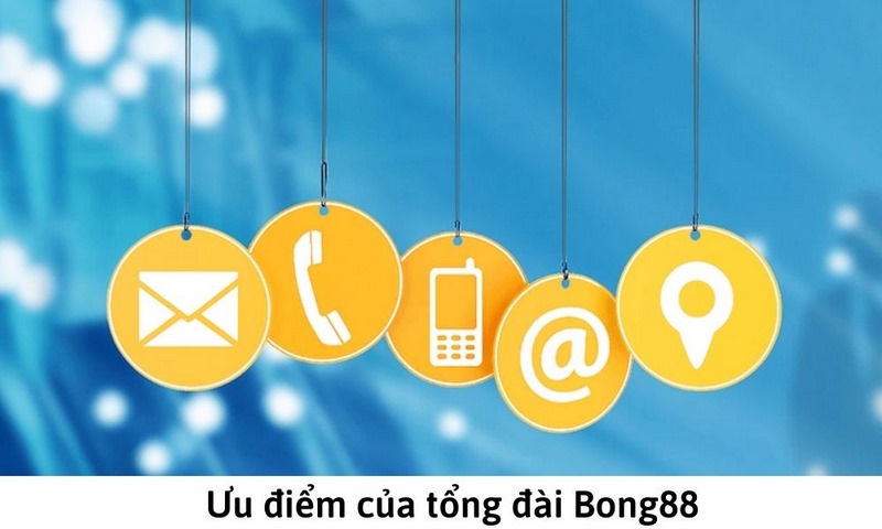 Tìm hiểu ưu điểm nổi trội dịch vụ chăm sóc khách hàng Bong88