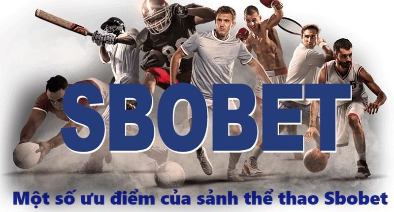 Ưu điểm siêu nổi bật của sảnh thể thao tại Sbobet